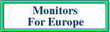 Monitors for Europe